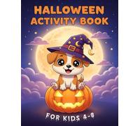Halloween activity book for kids 4-8 Years Old: Over 50 Pages of Halloween-Themed Learning Activities | Hours of Fun! Mazes, Word Searches, Coloring & More for Smart Kids