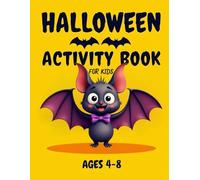 Halloween Activity Book For Kids Age 4-8: Halloween Puzzle Adventure - Word Search, Mazes, Sudoku, Coloring, Logic Games & 100+ Spooky Activities