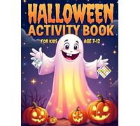 Halloween Activity Book For Kids Age 7-12: Smart Kids Halloween Book - Complex Brain Games, Logic Puzzles, Math Challenges & Critical Thinking