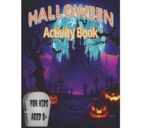 Halloween Activity Book: For kids age 8 and up! Spooky, Fun and Engaging Activities including Mazes, Coloring pages, Sudoku and more! (Plus Solutions!)