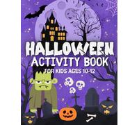 Halloween Activity Book for Kids Ages 10-12: A Variety of Brain Games and Spooky Puzzles for Hours of Halloween Fun | A Screen-Free Boredom Buster for Boys and Girls
