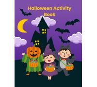 Halloween Activity Book for Kids Ages 3-8: Fun Coloring, Mazes, Dot-to-Dot, I-Spy & More, 134 Activity Pages: Fun Halloween activity book for kids ... dot-to-dot, and more for hours of spooky fun