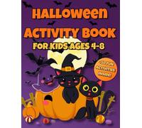 Halloween Activity Book for Kids Ages 4-8: Fun Coloring, Mazes, Word Searches, and Spot-the-Difference Games: Over 50 Spooky and Cute Activities to ... for Parties, Classrooms, and Home Fun!