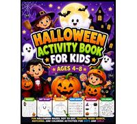 Halloween Activity Book for Kids Ages 4-8: Fun Halloween Mazes, Dot to Dot, Tracing, Word Search, Matching, and Coloring Activities for Boys and Girls