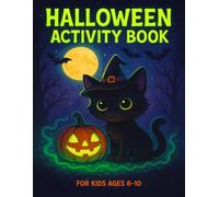 Halloween Activity Book for Kids Ages 6-10: Coloring Pages & Dot Markers & Dot To Dot & Scissor Skills & Mazes
