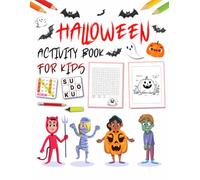 Halloween Activity Book For Kids Ages 7-10 Years Old: Holiday Mixed Puzzle Book for Kids. Includes Coloring, Mazes, Word Scramble, Word Search, Sudoku and More!