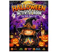 Halloween Activity Book for Kids Ages 7-12: A Spooky Collection of Puzzles, Coloring, Games, Mazes and Creative Halloween Fun for Boys and Girls.