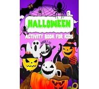 Halloween Activity Book for Kids Ages 7-12: Fun and Spooky Activity Book for Girls and Boys with Coloring Pages, Mazes, Dot a Dot, Word Search and More