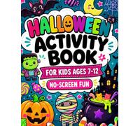 Halloween Activity Book for Kids Ages 7-12: Fun & Challenging Word Searches, Mazes, Crosswords, Sudoku, Logic Puzzles, Riddles, Brain Teasers and More for Screen-Free Fun
