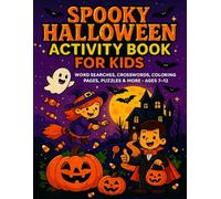 Halloween Activity Book for Kids Ages 7-12: Word Searches, Crosswords, Mazes, Coloring Pages, & More Spooky Fun Puzzles to Entertain and Challenge Boys and Girls
