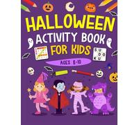 Halloween Activity Book For Kids Ages 8-10 Years Old: Holiday Brain Games Puzzles for Kids. Includes Coloring, Mazes, Word Scramble, Word Search, Sudoku and More!