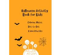 Halloween Activity Book for Kids: Coloring, Mazes, Dot-to-Dot & Word Puzzles