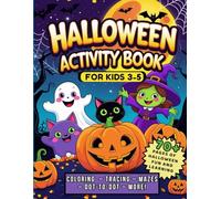 Halloween Activity Book for Kids: Fun and Spooky Tracing, Coloring, Mazes, and Dot-to-Dots for Early Learners: Perfect Halloween Fun for Preschoolers ... Activities to Build Skills & Creativity