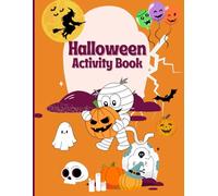 Halloween Activity Book For Kids: Puzzles, Games, and Creative Crafts to Ignite Imagination and Celebrate the Magic of Halloween! Perfect for Kids ... Word Searches, Mazes, and Fun Halloween