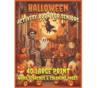 Halloween Activity Book For Seniors: 40 Large Print Word Searches & Coloring Pages
