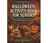 Halloween Activity Book for Seniors: Large Print Word Searches, Spot the Difference and Gentle Brain Games for Older Adults (The Gentle Almanac)