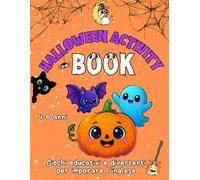 Halloween Activity Book: Giochi educativi e attività prescolari in inglese per bambini 4-6 anni: numeri, lettere, logica e disegni da colorare a tema Halloween per imparare divertendosi