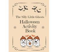 Halloween Activity Book: The Silly Little Ghosts!: 60 pages with 20 Halloween Activities!