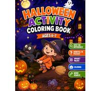 Halloween Activity Coloring Book: 50 Fun Activities for Kids Ages 6-7 featuring; Spot the Difference, Mazes, Word Search, Word Fill-Ins & Coloring