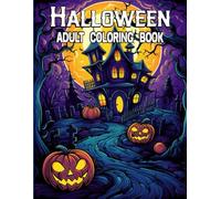 Halloween Adult Coloring Book: Beautiful 50 Spooky Halloween Adults Designs for Relaxation, Autumn Fall with Skulls, Pumpkins, Witch Simple, Fun and Large Print Pages