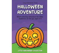 Halloween Adventure Coloring Book for Toddlers Age 1-3: Short Coloring Adventure for Little Explorers on the Go | Ages 1-3 | 6 x 9 Inches, 24 Pages | ... 1 Short Story (Little Explorers Collection)