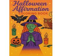Halloween Affirmation Coloring Book: Magical Pages of Strength, Light & Inner Power