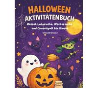 Halloween Aktivitätenbuch: Rätsel, Labyrinthe, Wörtersuche & Gruselspaß für Kinder von 4-8 Jahren