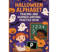 Halloween Alphabet Tracing and Number Writing Practice Book: Trace ABCs and 123s. Fun & Spooky Handwriting Workbook for Preschoolers Ages 3-5