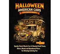 Halloween American Cars Coloring Book: Spooky Classic Muscle Cars in Haunted Small Towns, Diners, Motels and Abandoned Places for Relaxing Coloring Fun.