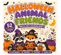HALLOWEEN ANIMAL FRIENDS Coloring Book: Bold & Easy Coloring Book for Adults & Teens • 52 Cute & Cozy Animal Adventures, Costumes, Pumpkins & Halloween Fun (Cozy Halloween Coloring Book Series)