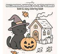 Halloween Animals & Cozy Scenes: Bold & Easy Coloring Book: 40 Fun Halloween Designs for Kids & Adults