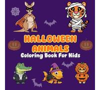 Halloween Animals to Paint: 35 Cute Animals in Halloween Costumes to Color and Paint for Kids Ages 4-8