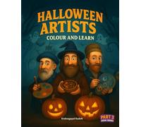Halloween Artists: Colour and Learn: A Halloween Colouring & Learning Adventure with Famous Artists - Educational Activity Book with Fun Facts, Spooky ... Children (Halloween Colour & Learn Series)