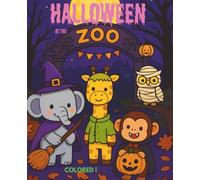 HALLOWEEN at the ZOO: Coloring Book for Kids | Halloween special Edition of the “Colored!” Series (COLORED! (English version))