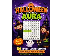 Halloween Aura: 80 Sopas de Letras Divertidas para Niños de 6 a 8 Años (Nivel Fácil, con Soluciones) (Mi Primera Sopa de Letras de Halloween)