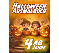 Halloween Ausmalbuch ab 4 Jahren: 24 gruselig-süße Motive - Kürbisse, Kinder & Tiere zum Ausmalen für kleinen Malspaß (Ausmalbücher für Kinder ab 4 Jahre)