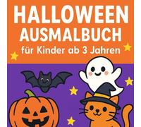 Halloween Ausmalbuch für Kinder ab 3 Jahren: 80 süße Halloween-Motive zum Ausmalen - Kürbisse, Geister, Fledermäuse, Hexen und mehr | Einfach & kindgerecht für Mädchen und Jungen