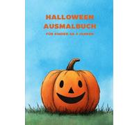 HALLOWEEN AUSMALBUCH: FÜR KINDER AB 4 JAHREN