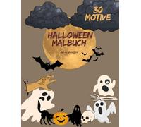 Halloween Ausmalbuch für Kinder ab 4 Jahren: 30 Kindgerechte Halloween-Motive, Malspaß für Mädchen & Jungen
