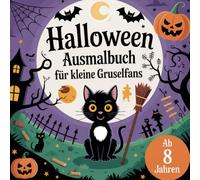 HALLOWEEN Ausmalbuch für kleine Gruselfans, ab 8 Jahren: 26 schaurig schöne und lustige Ausmalbilder, ideal auch zum Verschenken und für kleine Malwettbewerbe.