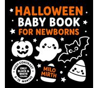 Halloween Baby Book for Newborns: My First High-Contrast Black and White Halloween Book - The Perfect 1st Halloween Gift for Babies, Newborns & Infants (0-12 Months)