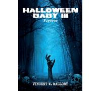 HALLOWEEN BABY III Forever: Vol. 3