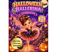 Halloween Ballerina Coloring Book for Kids Ages 2-4: Bold and Easy Ballet Coloring Pages with Cute Ballerinas, Pumpkins, Ghosts, Bats, Costumes and ... Coloring Book for Toddlers Ages 2-4)