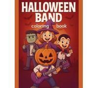 Halloween Band Coloring Book for Kids: Spooky Fun Musical Designs: Cute and Easy Designs Featuring Ghosts, Pumpkins, and Rockstars, Perfect for Relaxation, Fun Learning, and Screen-Free Activity