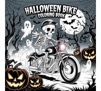 Halloween Bike Coloring Book: A Spooky and Fun Coloring Book for Kids and Adults with Cute Ghosts, Skeletons, Witches, and Pumpkins on Bicycles and Motorcycles
