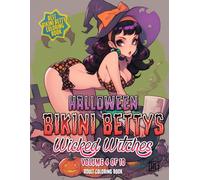 Halloween Bikini Bettys Wicked Witches - Volume 4 of 10 - Adult Coloring Book: Halloween themed coloring book series of wickedly witchy Bikini Bettys ... Wicked Witches - Adult Coloring Book Series)