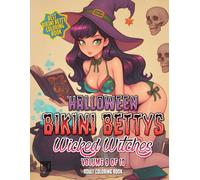 Halloween Bikini Bettys Wicked Witches - Volume 9 of 10 - Adult Coloring Book: Halloween themed coloring book series of wickedly witchy Bikini Bettys ... Wicked Witches - Adult Coloring Book Series)