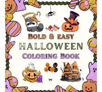 Halloween Bold and Easy Coloring Book: Cute and Spooky Thick Lines Designs for Adults, Kids and Teens - Simple, Cozy Halloween Themes Illustrations.