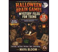 Halloween Brain Games: Mystery Files for Teens: 12 Mystery Cases with Secret Codes, Logic Puzzles, Word Games, Mazes, and Spooky Challenges for Ages 13-16 (The Case File Detectives)