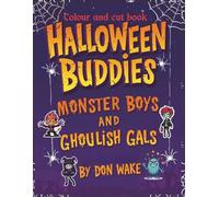 Halloween Buddies: Monster Boys and Ghoulish Gals: Halloween Activity Book, Colour and Cut, Party Bunting, Scrapbook Pages, Colouring Pages, Kids and ... crafts for kids, or Halloween activity book